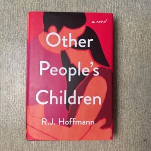 Other People's Children a novel by R.J. Hoffmann LIKE NEW HARDBACK WITH‎ JACKET